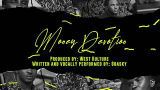 Gbasky - Money Devotion Lyrics Video