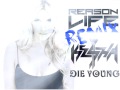 Kesha - Die Young (Reason Life Remix)