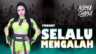 MENGAPA SELALU AKU YANG MENGALAH || DJ SELALU MENGALAH FUNKOT || DJ NONA SHANIA REMIX