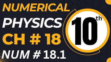 10th Class Physics Chapter 18 Numerical Problem 18.1 - Class 10 Physics Numerical 1