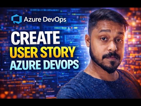 How To Create User Story In Azure Devops | In 9 Minutes - YouTube