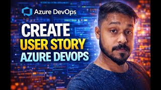 How To Create User Story In Azure Devops | In 9 Minutes