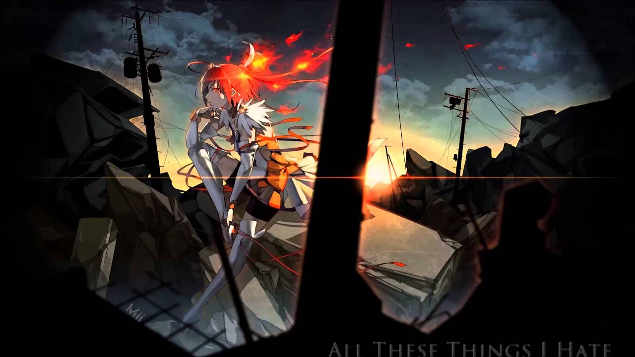 Nightcore-All These Things I Hate [HD]