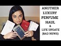 ANOTHER BIG LUXURY PERFUME HAUL & LIFE UPDATE (WE GOT SOME BAD NEWS) 😭| PERFUME COLLECTION 2020