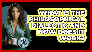 What Is The Philosophical **dialectic** And How Does It Work? - Philosophy Beyond