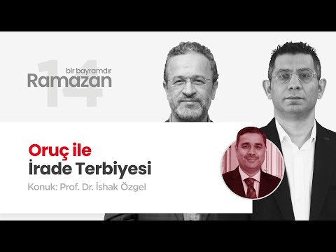 Oruç ile İrade Terbiyesi | Prof. Dr. İshak Özgel