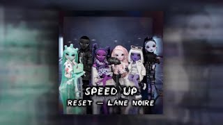 Reset — Lane Noire | Speed Up