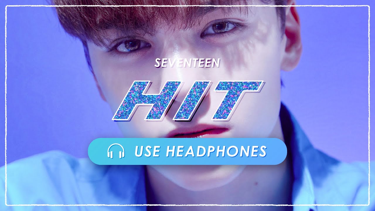 [8D AUDIO] SEVENTEEN - HIT [USE HEADPHONES] 🎧