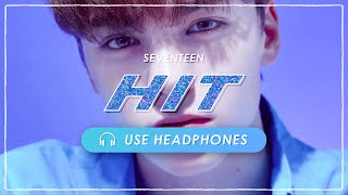 [8D AUDIO] SEVENTEEN - HIT [USE HEADPHONES] 🎧