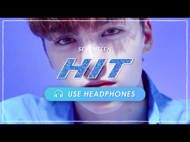 [8D AUDIO] SEVENTEEN - HIT [USE HEADPHONES] 🎧 class=