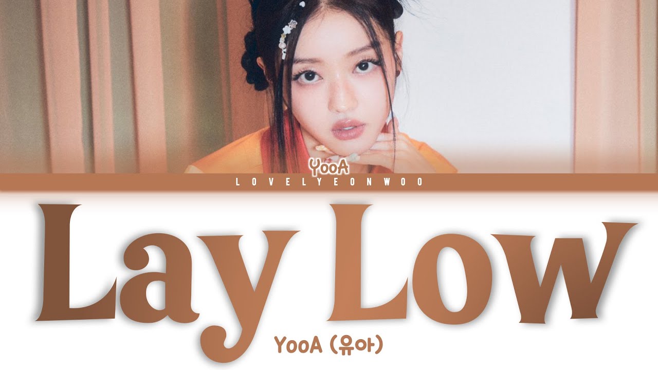 YooA (유아) Lay Low Lyrics (Color Coded Han/Rom/Eng) YouTube