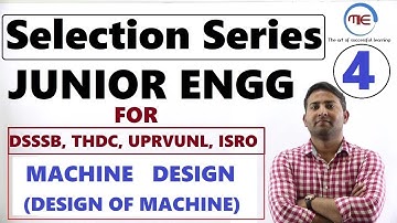 DSSSB, THDC, UPRVUNL Machine Design Session 4, Junior Engineer Best Questions