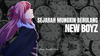 Sejarah Mungkin Berulang  New Boyz  Cover Akustik  Lirik