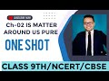 chapter_02 is matter around us pure || one shot video || class 9 || ncert || cbse