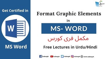 Format Graphic Elements in MS Word | Section Exercise 5.2, Computer Science Lecture | Sabaq.pk