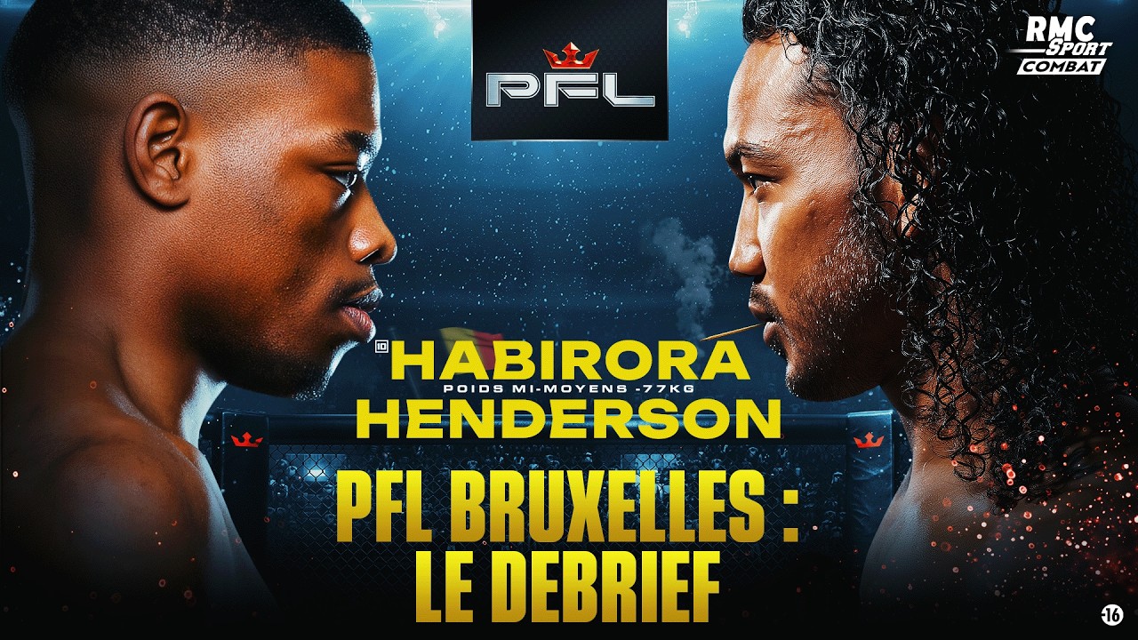 Débrief PFL Bruxelles Habirora Henderson Lapilus RMC Sport