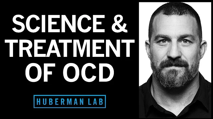 The Science & Treatment of Obsessive Compulsive Disorder (OCD) | Huberman Lab Podcast #78 - DayDayNews