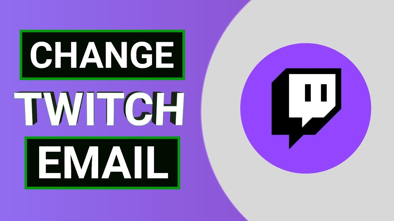 How To Change Your Twitch Email