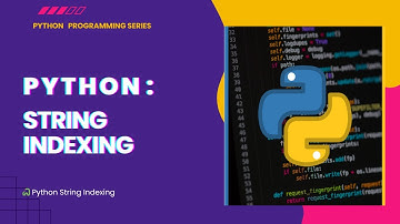 Python 07: String Indexing in Python Explained | Positive & Negative Indexing Made Easy
