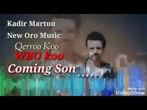 New oromo music kadir martuu 2020