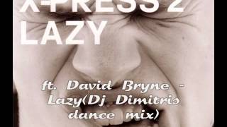 X press 2 feat David Bryne - Lazy(Dj Dimitris dance mix)
