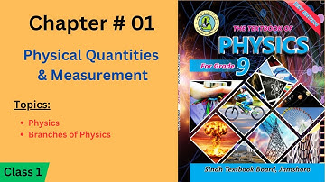 Branches of Physics | Class 9th Physics | Chapter 1 Physical Quantities and Measurement