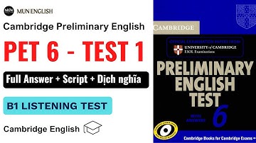 PET 6 TEST 1 | B1 English Test | Luyện Nghe Tiếng Anh B1 (PET) có đáp án và dịch nghĩa chi tiết