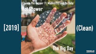 Chance The Rapper Ft. MadeinTYO and Da Baby - Hot Shower [2019] (Clean)