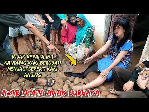 🔴 VIRAL !! AZAB ANAK DURHAKA,KAKI BERBULU MENJADI SEPERTI ANJING