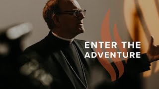 Enter the Adventure - Bishop Barron's Sunday Sermon