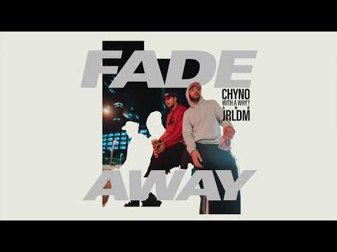 Fade Away – Chyno with a Why? & JRLDM (Official Audio)