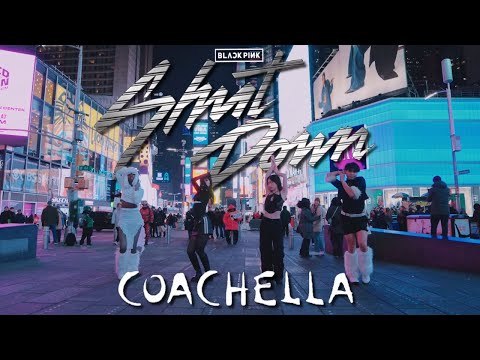KPOP IN PUBLIC NYC TIMESQUARE BLACKPINK 블랙 핑크 SHUTDOWN COACHELLA Dance Cover By F4MX