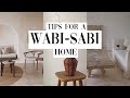 WABI-SABI your home/Easy tips to transform your space right now