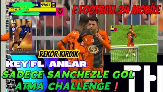 Oyunun Ayarlariyla Oynadik Sadece Sanchezle Gol Atma Challenge E Football 24 Mobi̇le