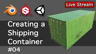 Creating a Shipping Container 04-Live Stream
