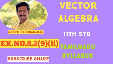 11th Std Maths Ex.8.2(9)(ii) Show that following vectors are coplanar 2i+3j+k,i-j, 7i+3j+2k