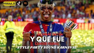 DJ Y QUE FUE LAMINE YAMAL FULL BASS • VIRAL TIKTOK TERBARU YG KALIAN CARI ‼️