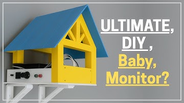 [Don’t Buy!] Build your own Smart Baby Monitor 