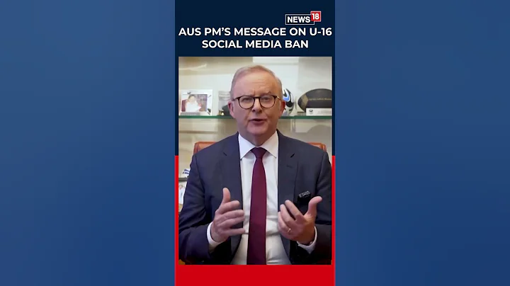 Australia PM Albanese’s Personal Message To Teens Following Social Media Ban For Under-16 | N18S