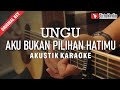 Download Lagu aku bukan pilihan hatimu - ungu (akustik karaoke)