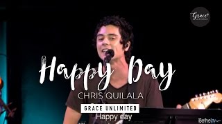 Video thumbnail of "Happy Day - Chris Quilala Bethel"