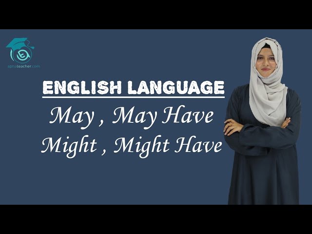 Use of May, Might, May Have and Might Have | English Language | Lesson 17 | Apna Teacher class=