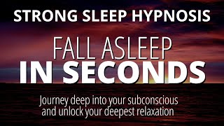 Hypnosis For Sleep: Deep Sleep in Minutes (contains strong hypnotic language)