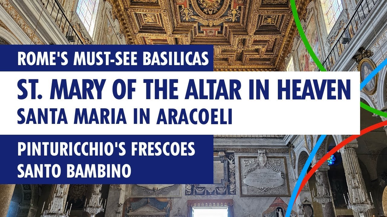 Saint Mary of the Altar in Heaven | Santa Maria in Ara Cœli - Pinturicchio's Frescoes, Santo Bambino