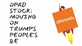 Offerpad(OPAD) Stock Surges as Trump Housing Policy Sparks Massive Volume