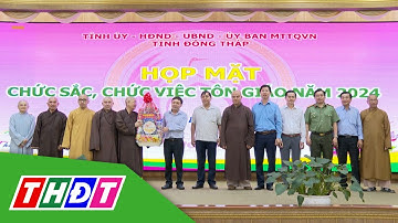 Họp mặt chức sắc, chức việc tôn giáo dịp Xuân Giáp Thìn năm 2024 | THDT