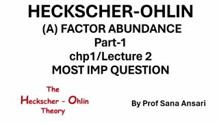 HO THEORY|FACTOR ABUNDANCE|FACTOR INTENSITY|HECKSCHER-OHLIN THEORY @ProfSanaAnsari