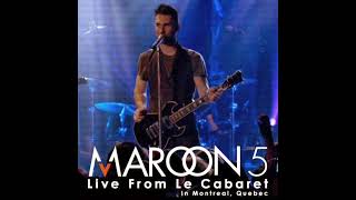 MAROON 5 - Little of Your Time (Live From Le Cabaret In Montreal &#39;07)