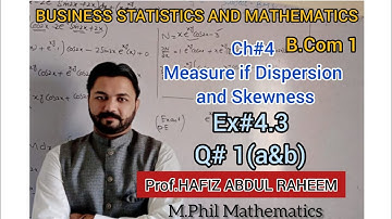 Measure of Dispersion and Skewness|Business Statistics|B.Com1|Exercise #4.3|Q1(a&b)related questions