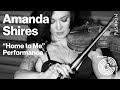 Amanda Shires Performs “Home to Me” Live on Broken Record